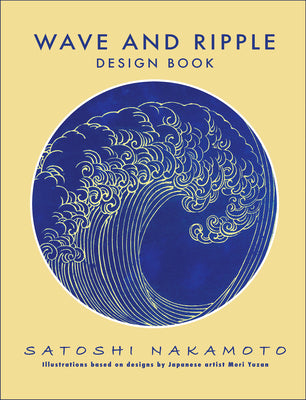 Cover Image for Wave and Ripple Design Book -- Satoshi Nakamoto, Paperback