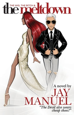 Cover Image for The Wig, The Bitch & The Meltdown -- Jay Manuel, Paperback