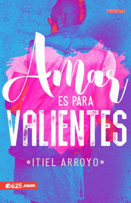 Cover Image for Amar Es Para Valientes -- Itiel Arroyo, Paperback