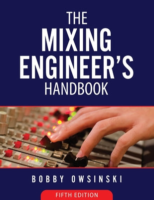 Cover Image for The Mixing Engineer's Handbook 5th Edition -- Bobby Owsinski, Paperback