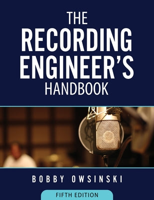 Cover Image for The Recording Engineer's Handbook 5th Edition -- Bobby Owsinski, Paperback