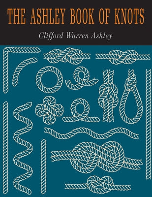 Cover Image for The Ashley Book of Knots -- Clifford W. Clifford, Paperback