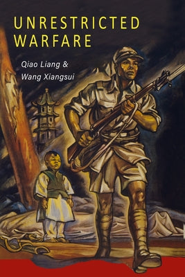 Cover Image for Unrestricted Warfare: China's Master Plan to Destroy America -- Qiao Liang, Paperback