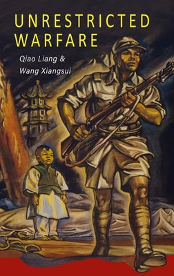 Cover Image for Unrestricted Warfare: China's Master Plan to Destroy America -- Qiao Liang, Hardcover