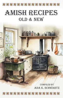 Cover Image for Amish Recipes Old & New -- Ada K. Schwartz, Paperback