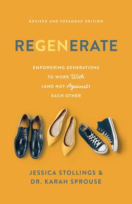 Cover Image for ReGenerate: Empowering Generations to Work with (and Not Against) Each Other -- Jessica Stollings, Paperback