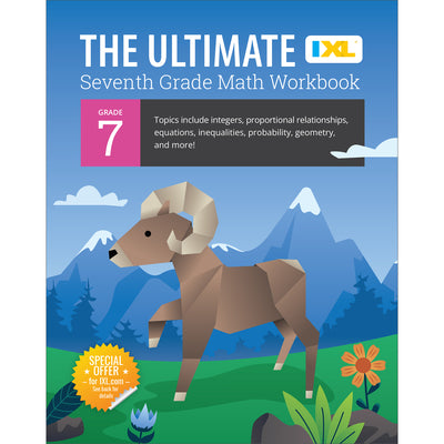 Cover Image for IXL Ultimate Grade 7 Math Workbook: Algebra Prep, Geometry, Integers, Proportional Relationships, Equations, Inequalities, and Probability for Classro -- IXL Learning, Paperback
