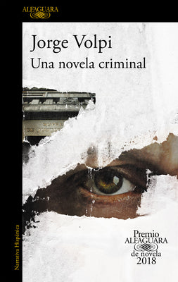 Cover Image for Una Novela Criminal (Premio Alfaguara 2018) / The Cassez-Vallarta Affair: A Crime Novel -- Jorge Volpi, Paperback