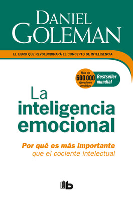 Cover Image for La Inteligencia Emocional: Por Qué Es Más Importante Que El Cociente Intelectual / Emotional Intelligence -- Daniel Goleman, Paperback