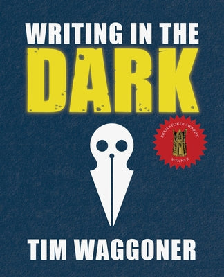 Cover Image for Writing in the Dark -- Tim Waggoner, Paperback