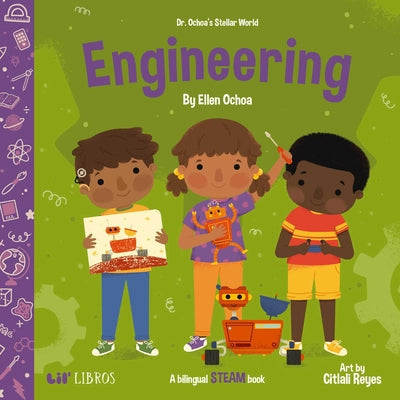 Cover Image for Dr. Ochoa's Stellar World: Engineering (Bilingual: English/Spanish): A Bilingual Steam Book -- Ellen Ochoa, Board Book