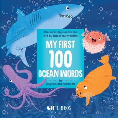 Cover Image for My First 100 Ocean Words in English and Spanish -- Emma Garcia, Board Book