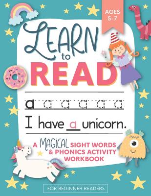 Cover Image for Learn to Read: A Magical Sight Words and Phonics Activity Workbook for Beginning Readers Ages 5-7: Reading Made Easy - Preschool, Kin -- Modern Kid Press, Paperback