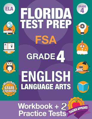 Cover Image for Florida Test Prep FSA Grade 4 ENGLISH: Workbook and 2 FSA Practice Tests: FSA Practice Test Book Grade 4, Workbook English Grade 4, Florida Workbook E -- Fsa Test Prep Team, Paperback