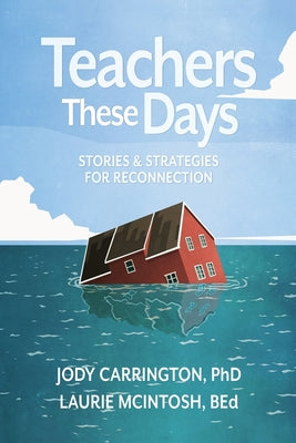 Cover Image for Teachers These Days: Stories and Strategies for Reconnection -- Jody Carrington, Paperback
