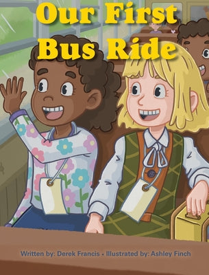 Cover Image for Our First Bus Ride -- Derek Francis, Hardcover