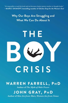 Cover Image for The Boy Crisis: Why Our Boys Are Struggling and What We Can Do about It -- Warren Farrell, Paperback