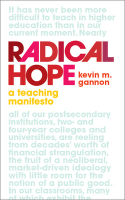 Cover Image for Radical Hope: A Teaching Manifesto -- Kevin M. Gannon, Paperback