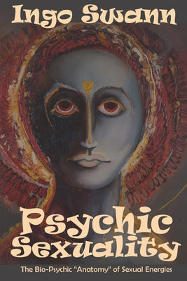 Cover Image for Psychic Sexuality: The Bio-Psychic "Anatomy" of Sexual Energies -- Paula Gunn Allen, Paperback