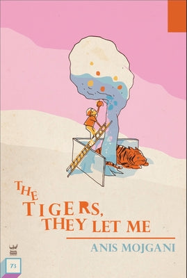 Cover Image for The Tigers, They Let Me -- Anis Mojgani, Paperback