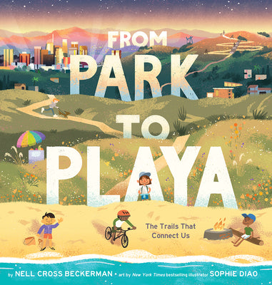 Cover Image for From Park to Playa: The Trails That Connect Us -- Nell Cross Beckerman, Hardcover
