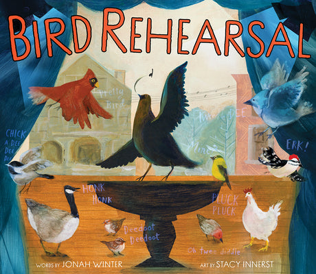 Cover Image for Bird Rehearsal: A Picture Book -- Jonah Winter, Hardcover