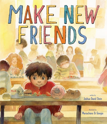 Cover Image for Make New Friends: A Picture Book -- Joshua David Stein, Hardcover