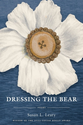 Cover Image for Dressing the Bear -- Susan L. Leary, Paperback
