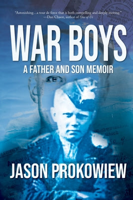 Cover Image for War Boys: A Father and Son Memoir -- Jason Prokowiew, Paperback