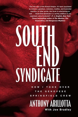 Cover Image for South End Syndicate: How I Took Over the Genovese Springfield Crew -- Arillotta Anthony, Paperback
