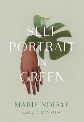 Cover Image for Self-Portrait in Green: 10th Anniversary Edition -- Marie Ndiaye, Hardcover