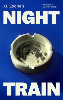 Cover Image for Night Train -- Zechen Xu, Paperback