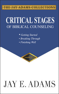 Cover Image for Critical Stages of Biblical Counseling -- Jay E. Adams, Paperback