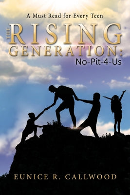 Cover Image for The Rising Generation: No - Pit - 4 - Us -- Eunice R. Callwood, Paperback