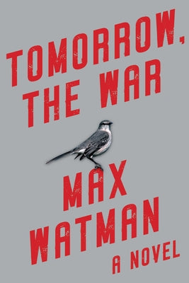 Cover Image for Tomorrow, the War -- Max Watman, Hardcover
