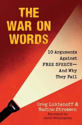 Cover Image for The War on Words: 10 Arguments Against Free Speech--And Why They Fail -- Greg Lukianoff, Paperback
