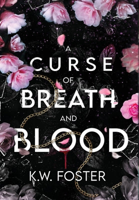 Cover Image for A Curse of Breath and Blood: The Mind Breaker Book 1 -- K. W. Foster, Hardcover