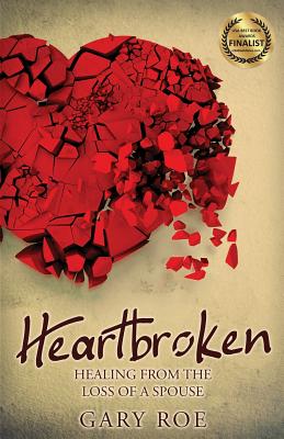 Cover Image for Heartbroken: Healing from the Loss of a Spouse -- Gary Roe, Paperback