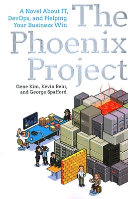 Cover Image for The Phoenix Project: A Novel about It, Devops, and Helping Your Business Win -- Gene Kim, Paperback