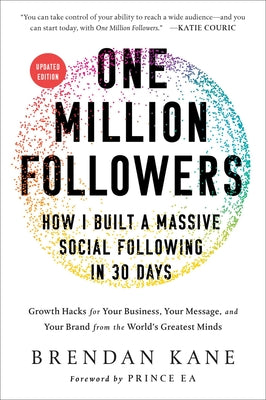 Cover Image for One Million Followers, Updated Edition: How I Built a Massive Social Following in 30 Days -- Brendan Kane, Hardcover