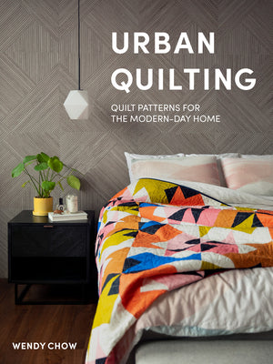 Cover Image for Urban Quilting: Quilt Patterns for the Modern-Day Home -- Wendy Chow, Hardcover