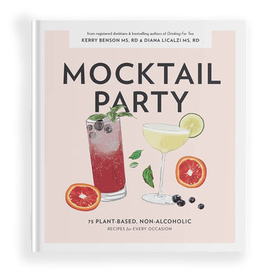 Cover Image for Mocktail Party: 75 Plant-Based, Non-Alcoholic Mocktail Recipes for Every Occasion -- Diana Licalzi, Hardcover