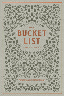 Cover Image for Our Bucket List Adventures: Plan Your Life Dreams as a Couple and Celebrate Your Favorite Memories -- Korie Herold, Hardcover
