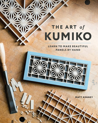 Cover Image for The Art of Kumiko: Learn to Make Beautiful Panels by Hand -- Matt Kenney, Paperback