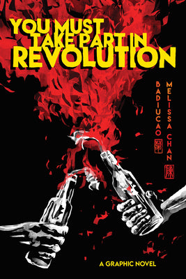 Cover Image for You Must Take Part in Revolution: A Graphic Novel -- Badiucao, Paperback