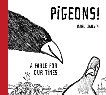 Cover Image for Pigeons!: A Fable for Our Times -- Marc Chalvin, Hardcover