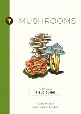 Cover Image for Mushrooms: An Illustrated Field Guide -- Niko Summers, Paperback