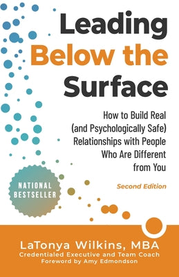 Cover Image for Leading Below the Surface: How to Build Real (and Psychologically Safe) Relationships with People Who Are Different from You -- Latonya Wilkins, Paperback