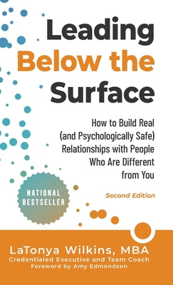 Cover Image for Leading Below the Surface: How to Build Real (and Psychologically Safe) Relationships with People Who Are Different from You -- Latonya Wilkins, Hardcover