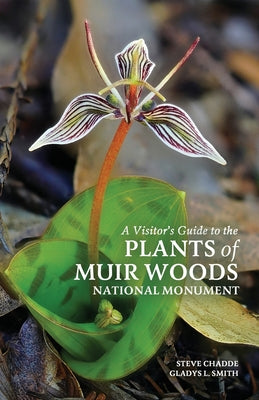 Cover Image for A Visitor's Guide to the Plants of Muir Woods National Monument -- Steve Chadde, Paperback